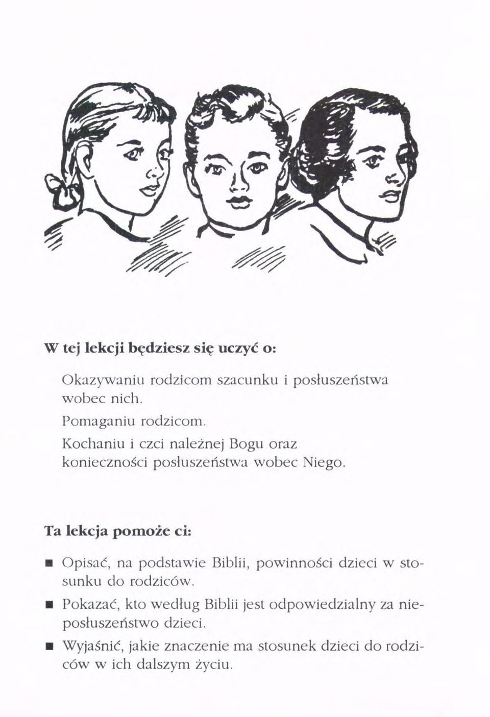 Ta lekcja pomoże ci: Opisać, na podstawie Biblii, powinności dzieci w stosunku do rodziców.