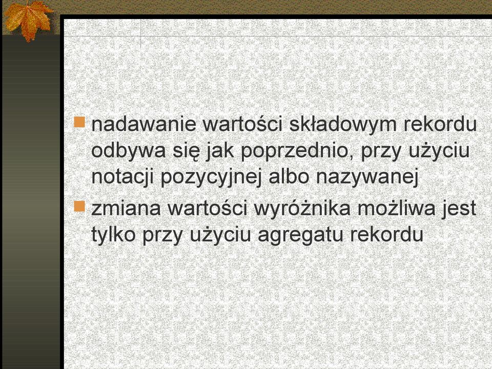pozycyjnej albo nazywanej zmiana wartości