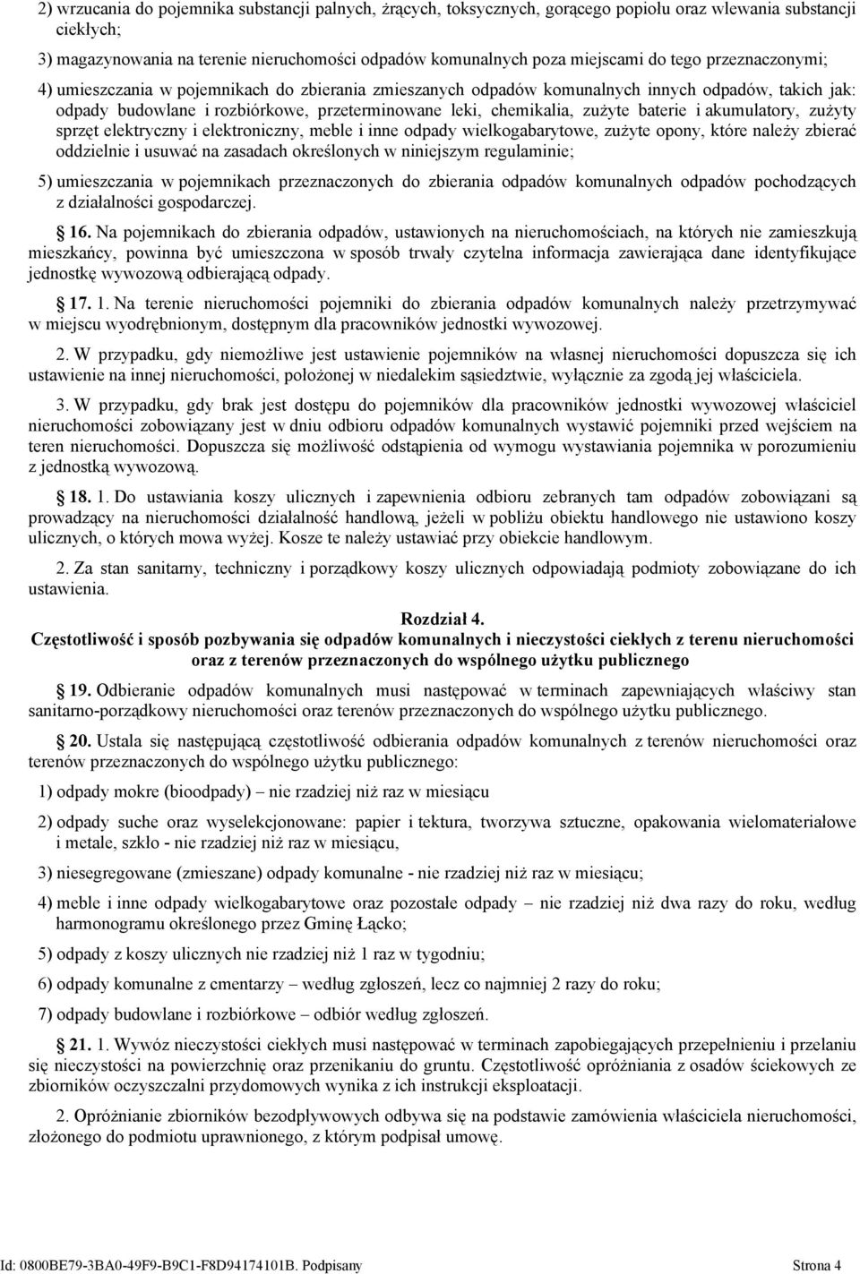 baterie i akumulatory, zużyty sprzęt elektryczny i elektroniczny, meble i inne odpady wielkogabarytowe, zużyte opony, które należy zbierać oddzielnie i usuwać na zasadach określonych w niniejszym