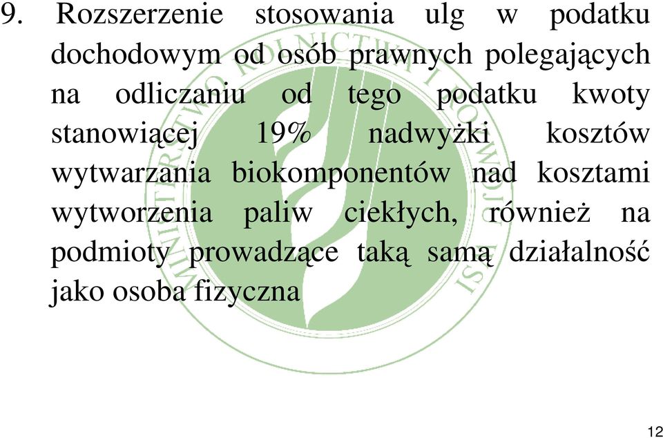 kosztów wytwarzania biokomponentów nad kosztami wytworzenia paliw