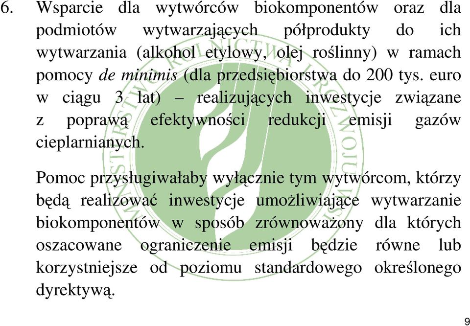 euro w ciągu 3 lat) realizujących inwestycje związane z poprawą efektywności redukcji emisji gazów cieplarnianych.