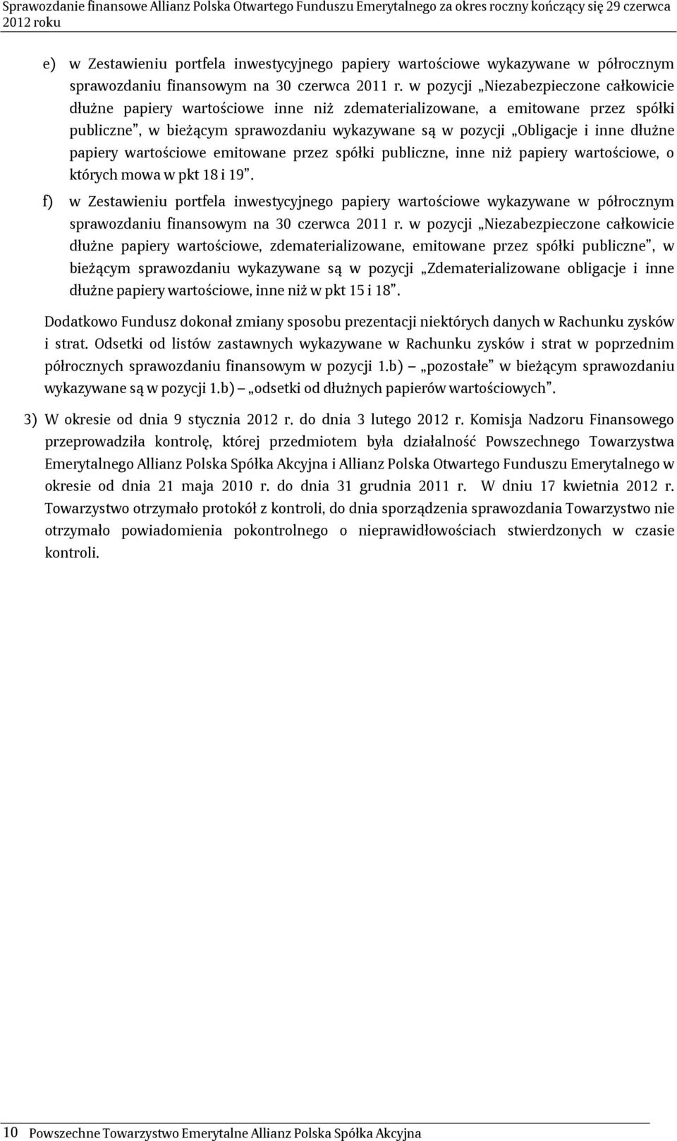 dłużne papiery wartościowe emitowane przez spółki publiczne, inne niż papiery wartościowe, o których mowa w pkt 18 i 19.