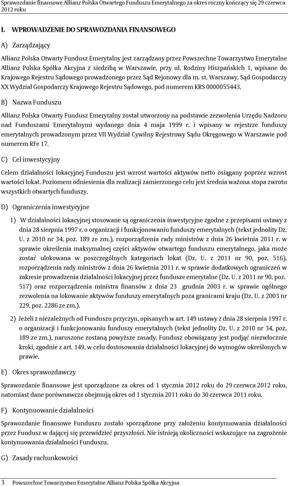 Warszawy, Sąd Gospodarczy XX Wydział Gospodarczy Krajowego Rejestru Sądowego, pod numerem KRS 0000055443.