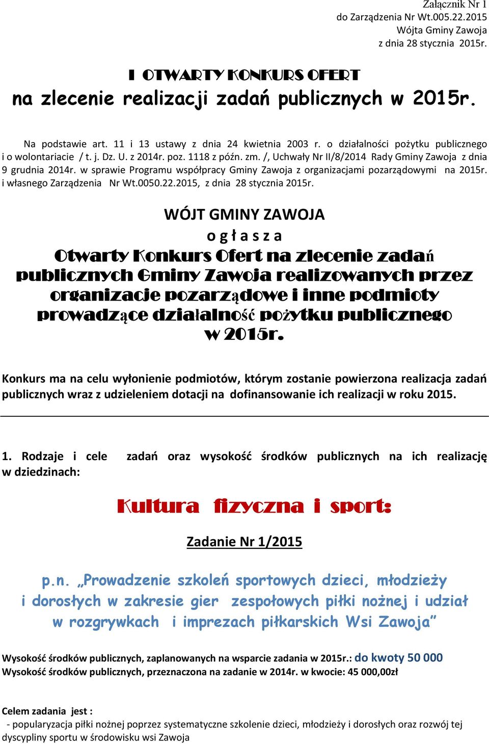 /, Uchwały Nr II/8/2014 Rady Gminy Zawoja z dnia 9 grudnia 2014r. w sprawie Programu współpracy Gminy Zawoja z organizacjami pozarządowymi na 2015r. i własnego Zarządzenia Nr Wt.0050.22.