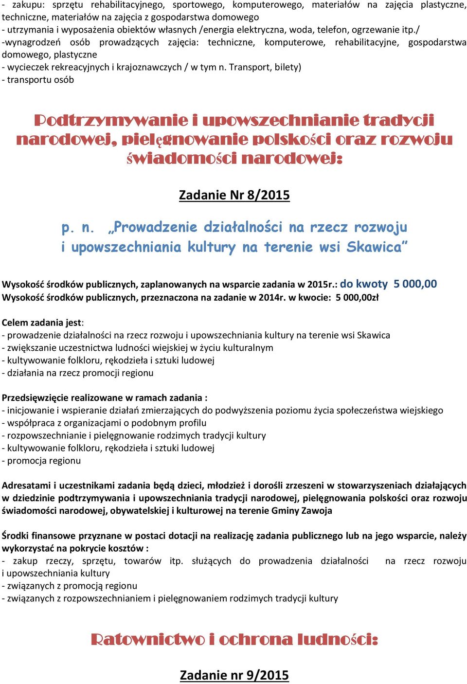 / -wynagrodzeń osób prowadzących zajęcia: techniczne, komputerowe, rehabilitacyjne, gospodarstwa domowego, plastyczne - wycieczek rekreacyjnych i krajoznawczych / w tym n.