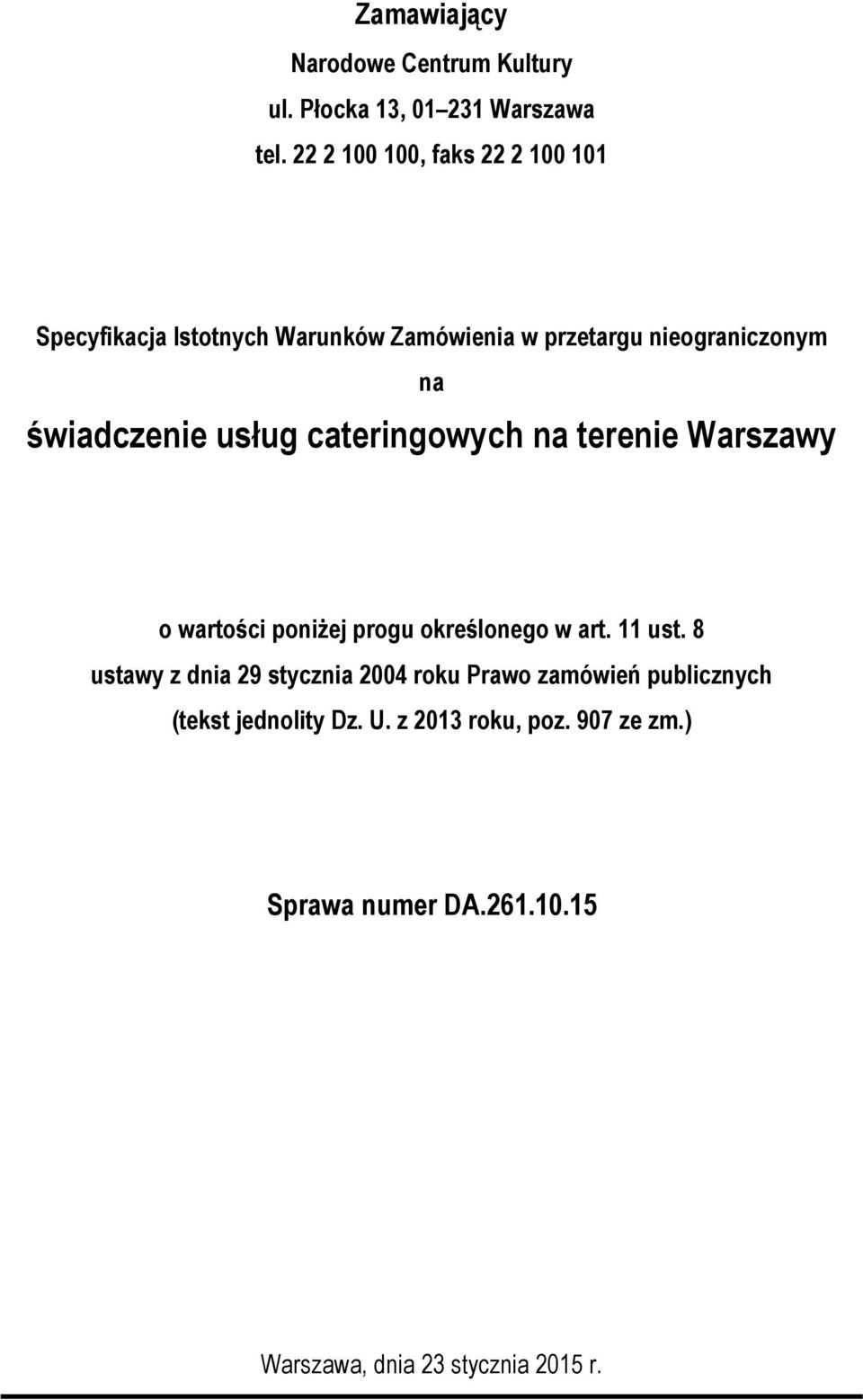 świadczenie usług cateringowych na terenie Warszawy o wartości poniżej progu określonego w art. 11 ust.