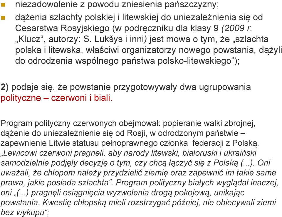 przygotowywały dwa ugrupowania polityczne czerwoni i biali.