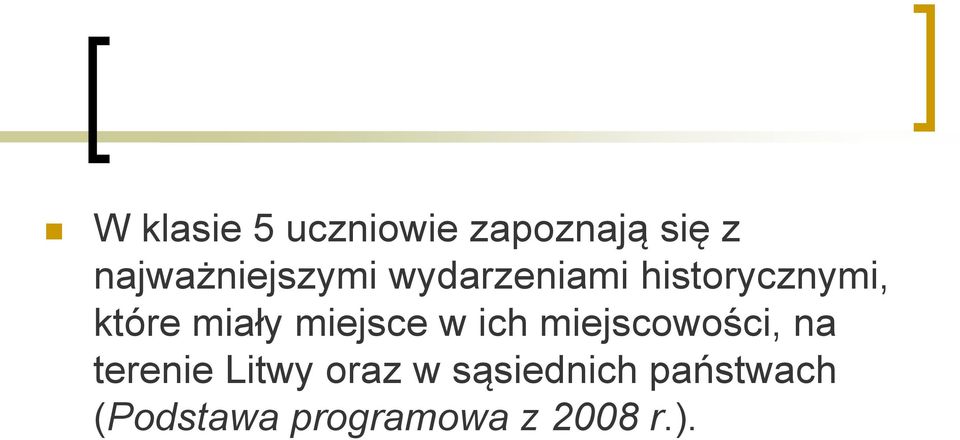 miały miejsce w ich miejscowości, na terenie