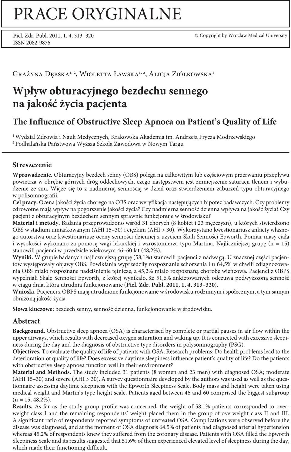 The Influence of Obstructive Sleep Apnoea on Patient s Quality of Life 1 Wydział Zdrowia i Nauk Medycznych, Krakowska Akademia im.