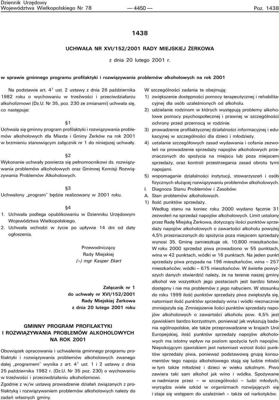 2 ustawy z dnia 26 paüdziernika 1982 roku o wychowaniu w trzeüwoúci i przeciwdzia aniu alkoholizmowi (Dz.U. Nr 35, poz.