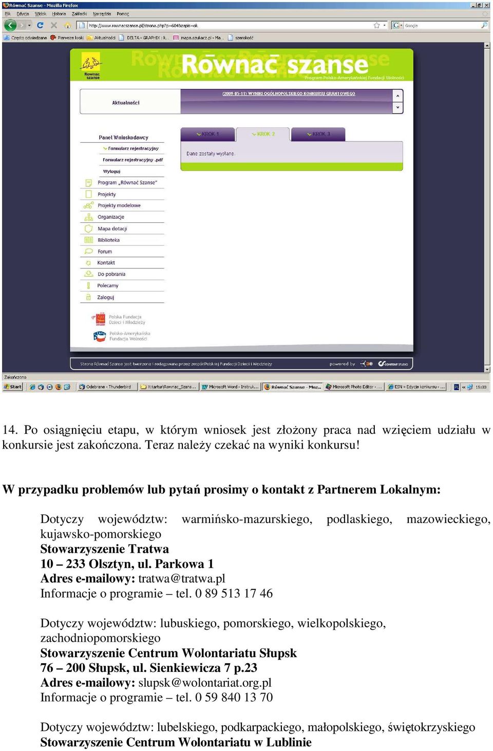 Olsztyn, ul. Parkowa 1 Adres e-mailowy: tratwa@tratwa.pl Informacje o programie tel.