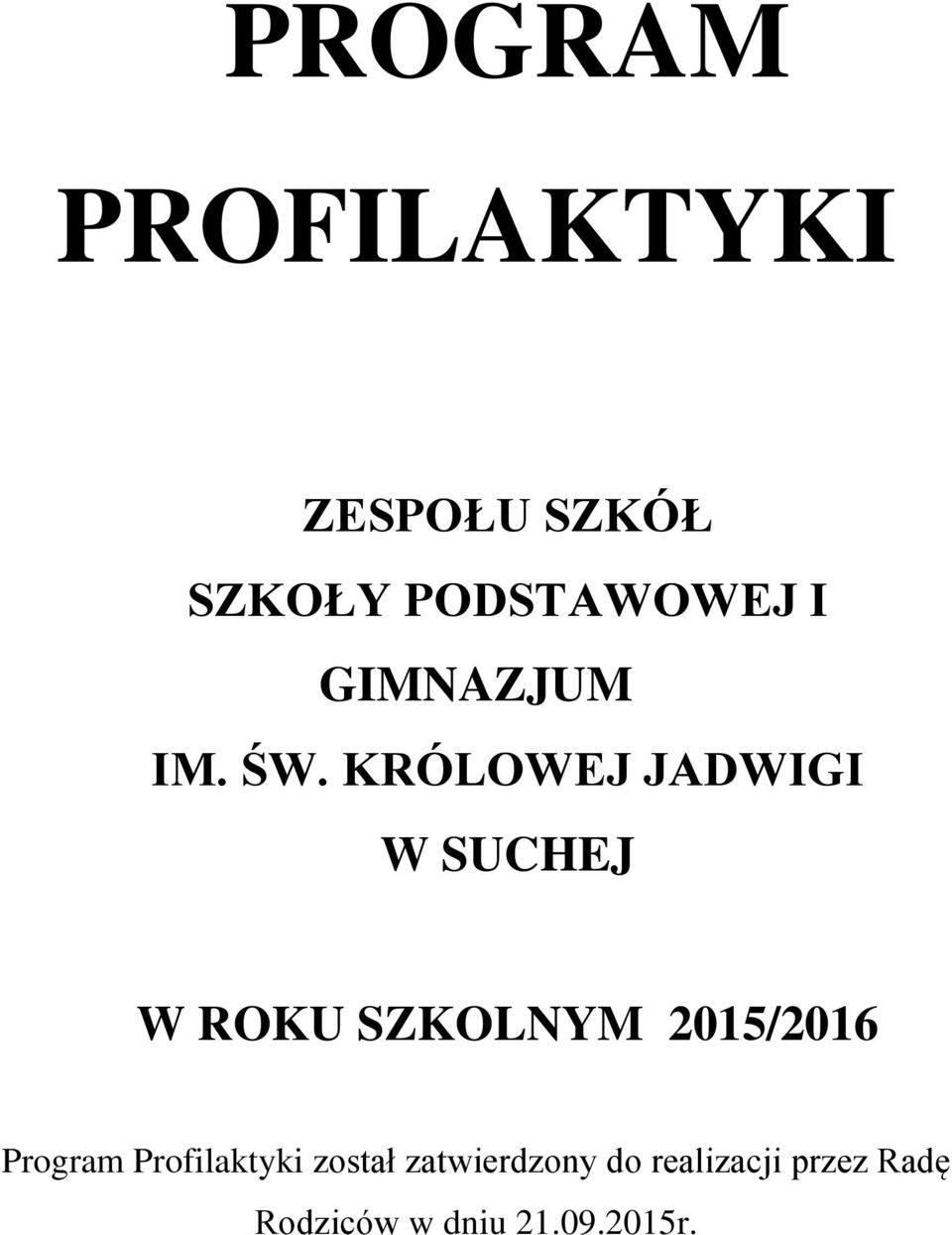 KRÓLOWEJ JADWIGI W SUCHEJ W ROKU SZKOLNYM 2015/2016