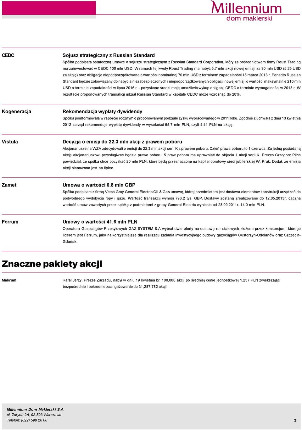 25 USD za akcję) oraz obligacje niepodporządkowane o wartości nominalnej 7 mln USD z terminem zapadalności 18 marca 213 r.