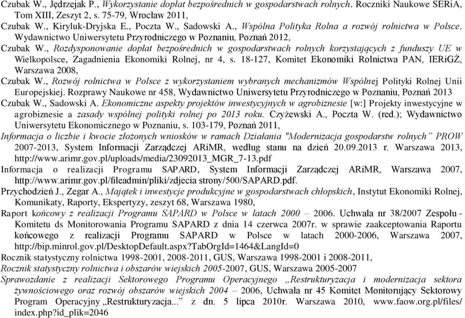 , Rozdysponowanie dopłat bezpośrednich w gospodarstwach rolnych korzystających z funduszy UE w Wielkopolsce, Zagadnienia Ekonomiki Rolnej, nr 4, s.