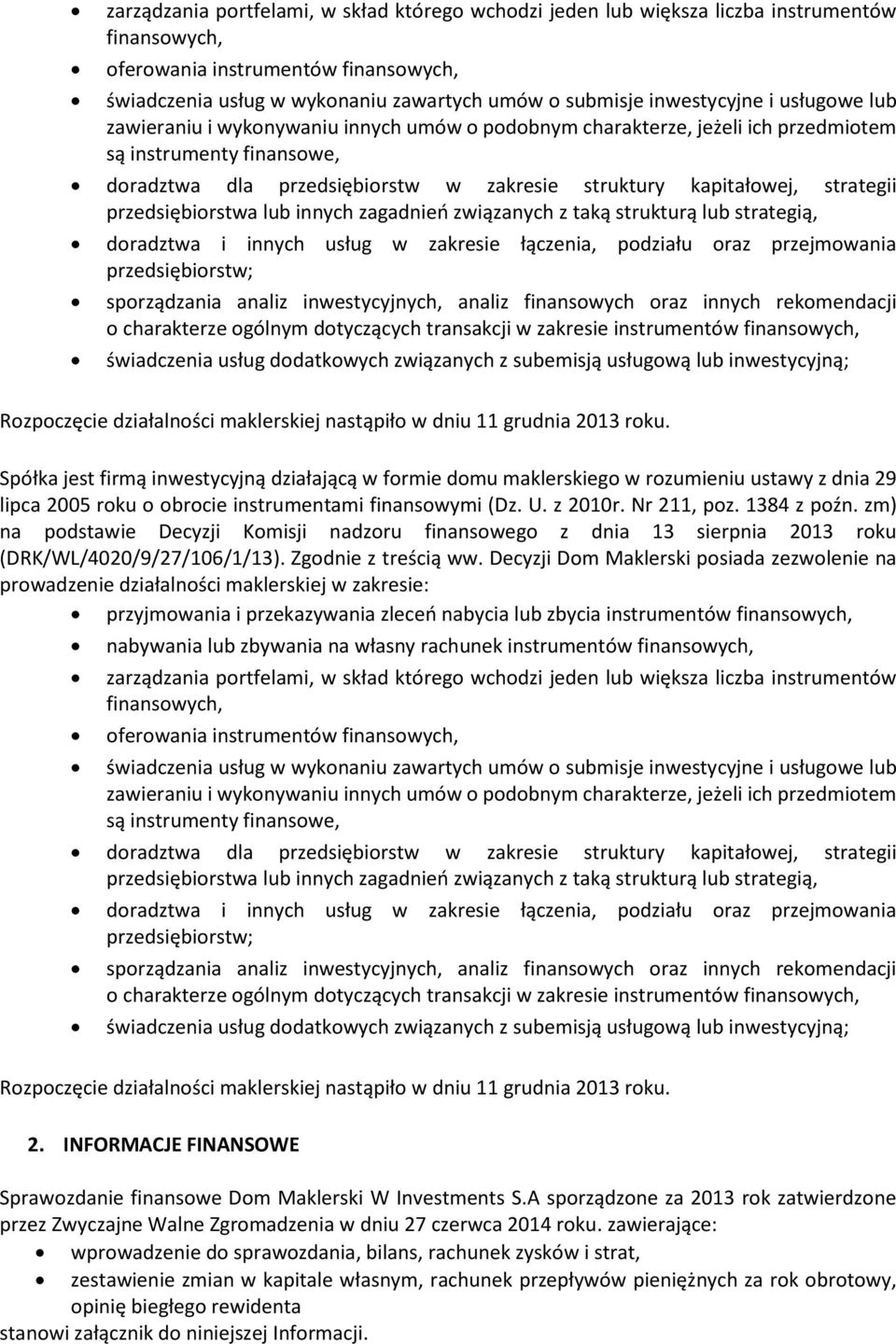 kapitałowej, strategii przedsiębiorstwa lub innych zagadnień związanych z taką strukturą lub strategią, doradztwa i innych usług w zakresie łączenia, podziału oraz przejmowania przedsiębiorstw;