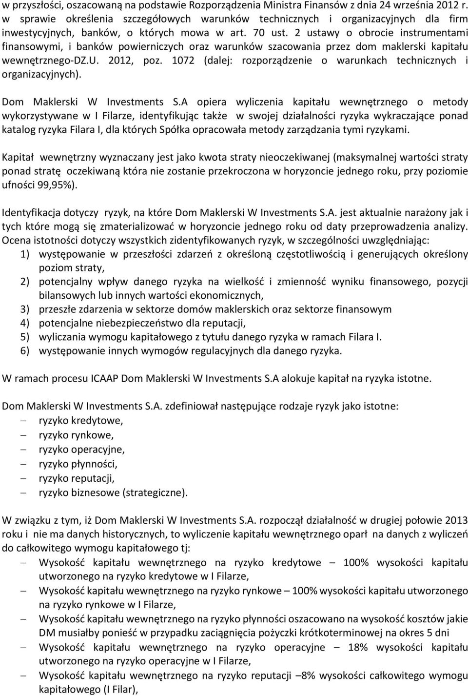 2 ustawy o obrocie instrumentami finansowymi, i banków powierniczych oraz warunków szacowania przez dom maklerski kapitału wewnętrznego-dz.u. 2012, poz.