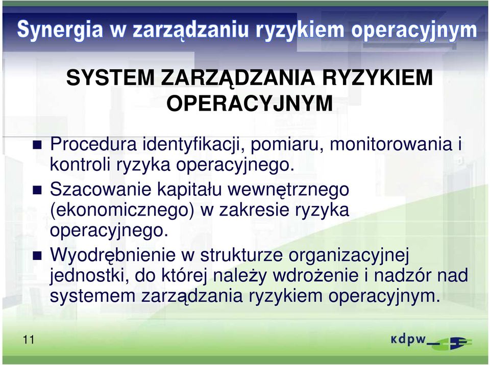 Szacowanie kapitału wewnętrznego (ekonomicznego) w zakresie ryzyka operacyjnego.