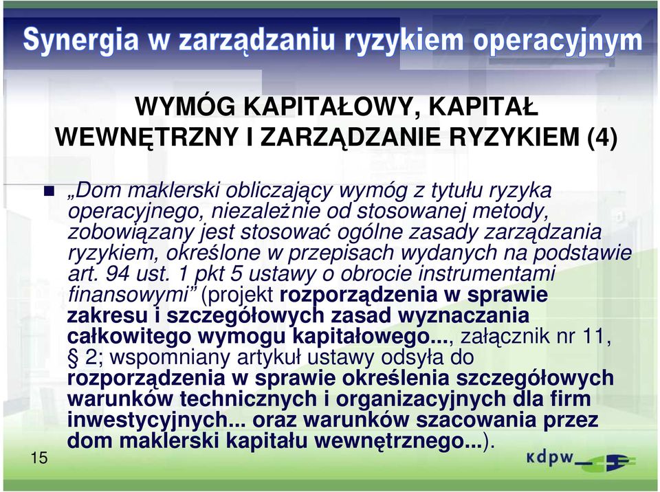 1 pkt 5 ustawy o obrocie instrumentami finansowymi (projekt rozporządzenia w sprawie zakresu i szczegółowych zasad wyznaczania całkowitego wymogu kapitałowego.