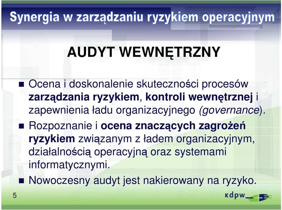 Rozpoznanie i ocena znaczących zagroŝeń ryzykiem związanym z ładem organizacyjnym,