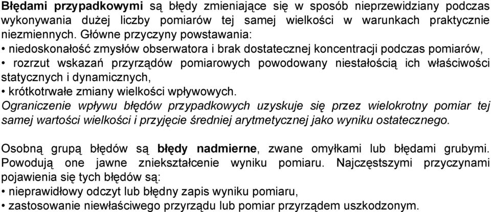 statycznych i dynamicznych, krótkotrwałe zmiany wielkości wpływowych.