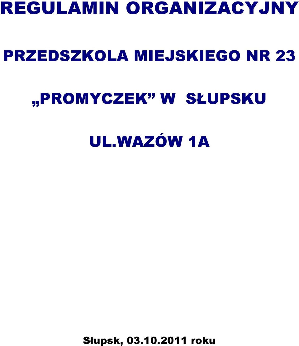 23 PROMYCZEK W SŁUPSKU UL.