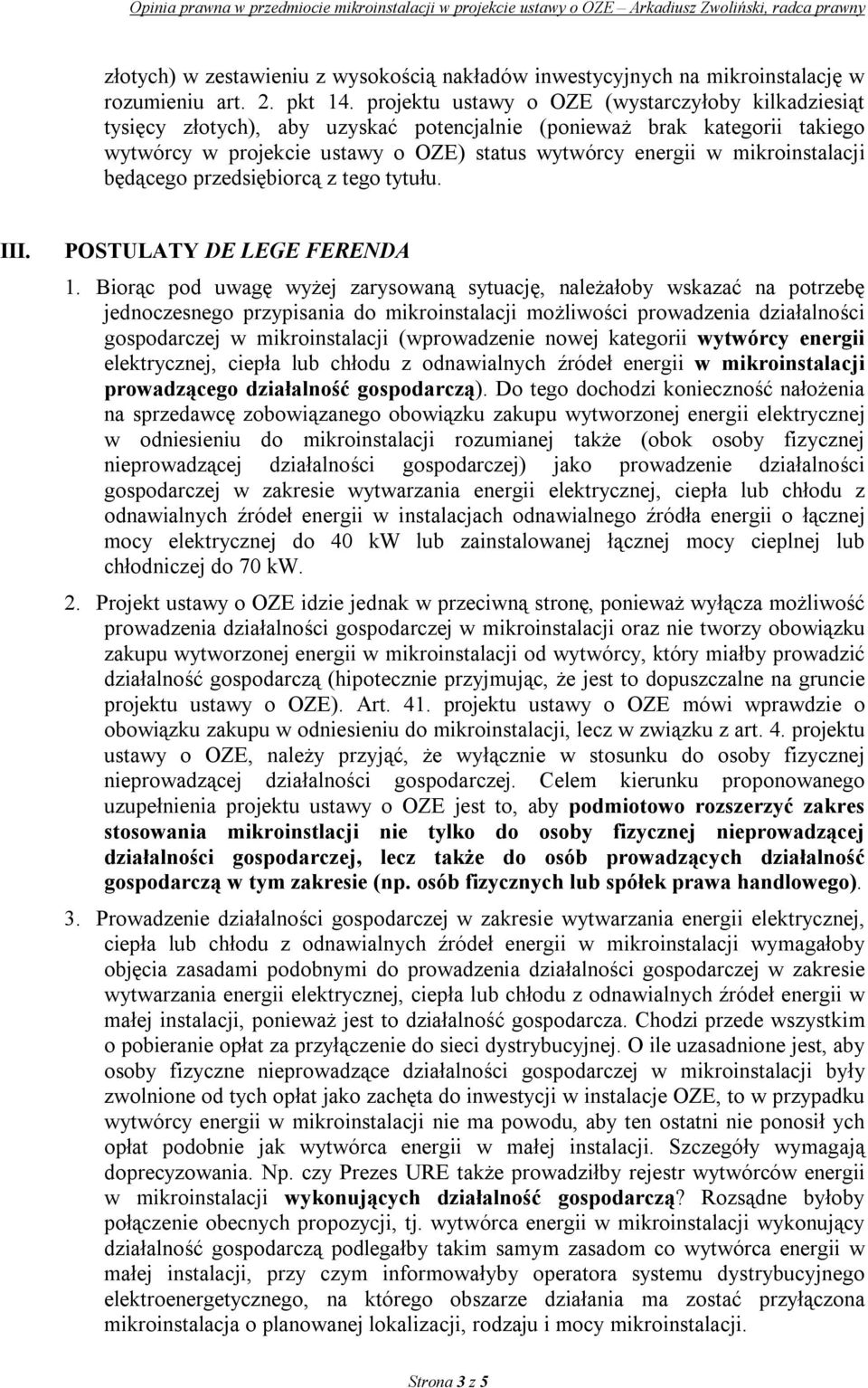 mikroinstalacji będącego przedsiębiorcą z tego tytułu. III. POSTULATY DE LEGE FERENDA 1.