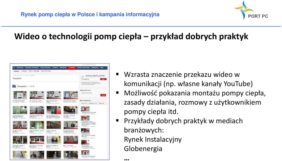 własne kanały YouTube) Możliwość pokazania montażu pompy ciepła, zasady