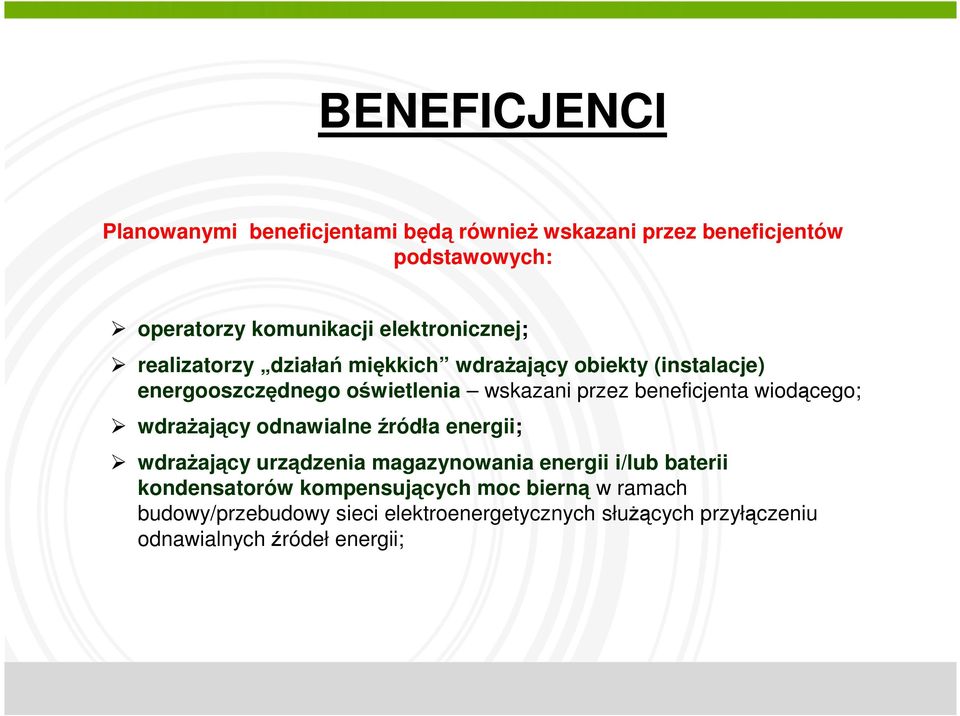 beneficjenta wiodącego; wdrażający odnawialne źródła energii; wdrażający urządzenia magazynowania energii i/lub baterii