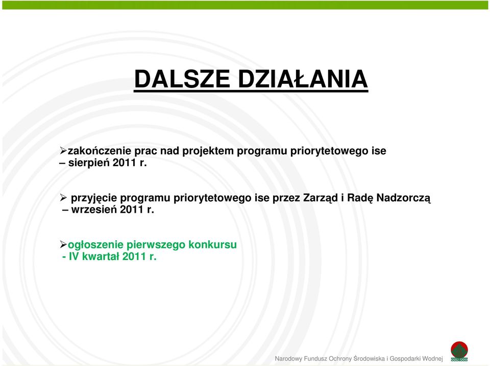 przyjęcie programu priorytetowego ise przez Zarząd i Radę