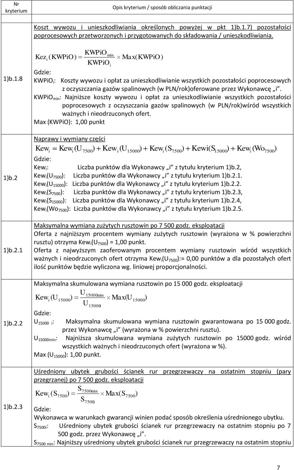 1)b.2.1 1)b.2.2 1)b.2.3 KWPO mn Kez ( KWPO ) Max( KWPO ) KWPO KWPO : Koszty wywozu opłat za uneszkodlwane wszystkch pozostałośc poprocesowych z oczyszczana gazów spalnowych (w PLN/rok)oferowane przez Wykonawcę.