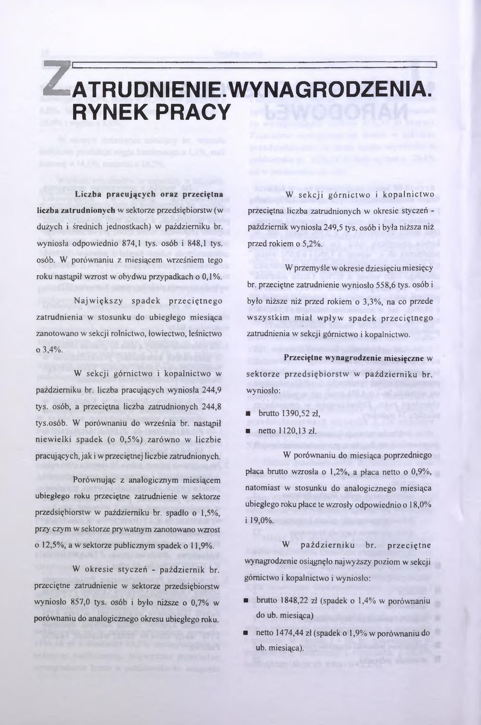 i 848,1 tys. osó. W porównniu z miesiąem wrześniem tego roku nstąpił wzrost w oydwu przypdkh o 0,1%.