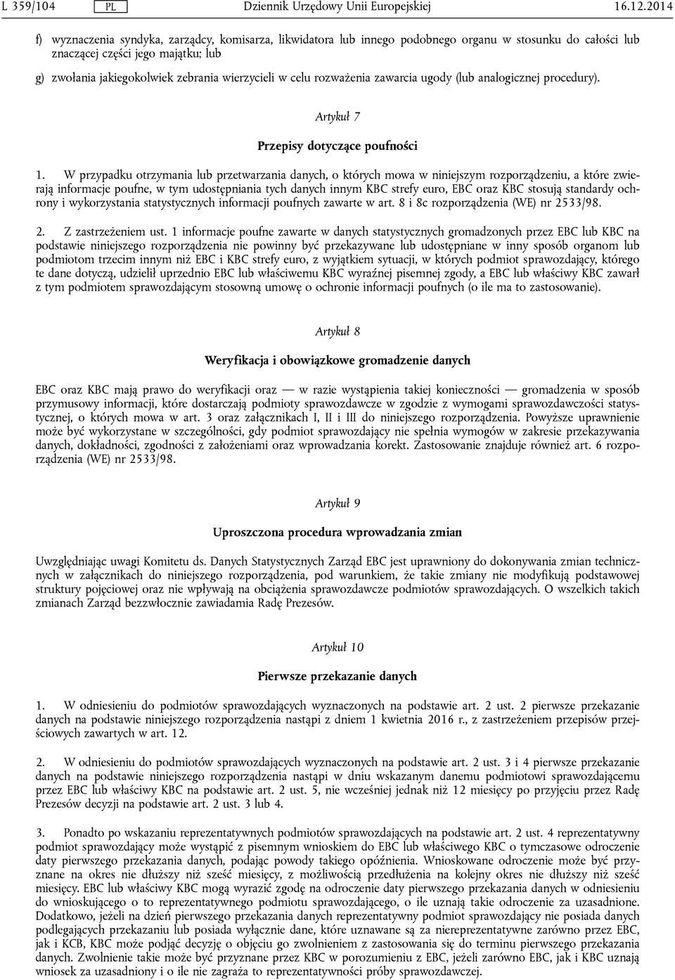 w celu rozważenia zawarcia ugody (lub analogicznej procedury). Artykuł 7 Przepisy dotyczące poufności 1.