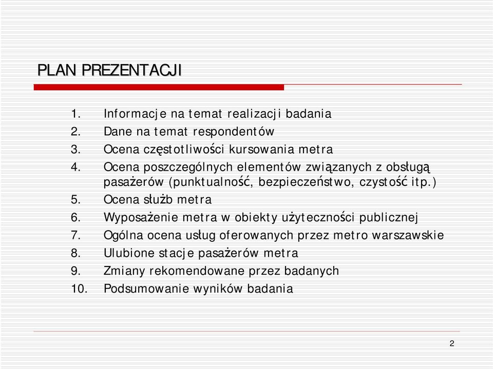 Ocena poszczególnych elementów związanych z obsługą pasażerów (punktualność, bezpieczeństwo, czystość itp.) 5.