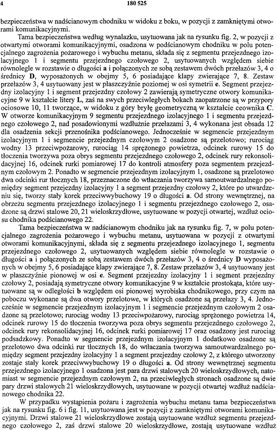 segmentu przejezdnego czołowego 2, usytuowanych względem siebie równolegle w rozstawie o długości a i połączonych ze sobą zestawem dwóch przełazów 3, 4 o średnicy D, wyposażonych w obejmy 5, 6