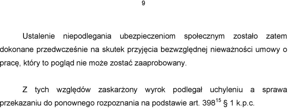 to pogląd nie może zostać zaaprobowany.