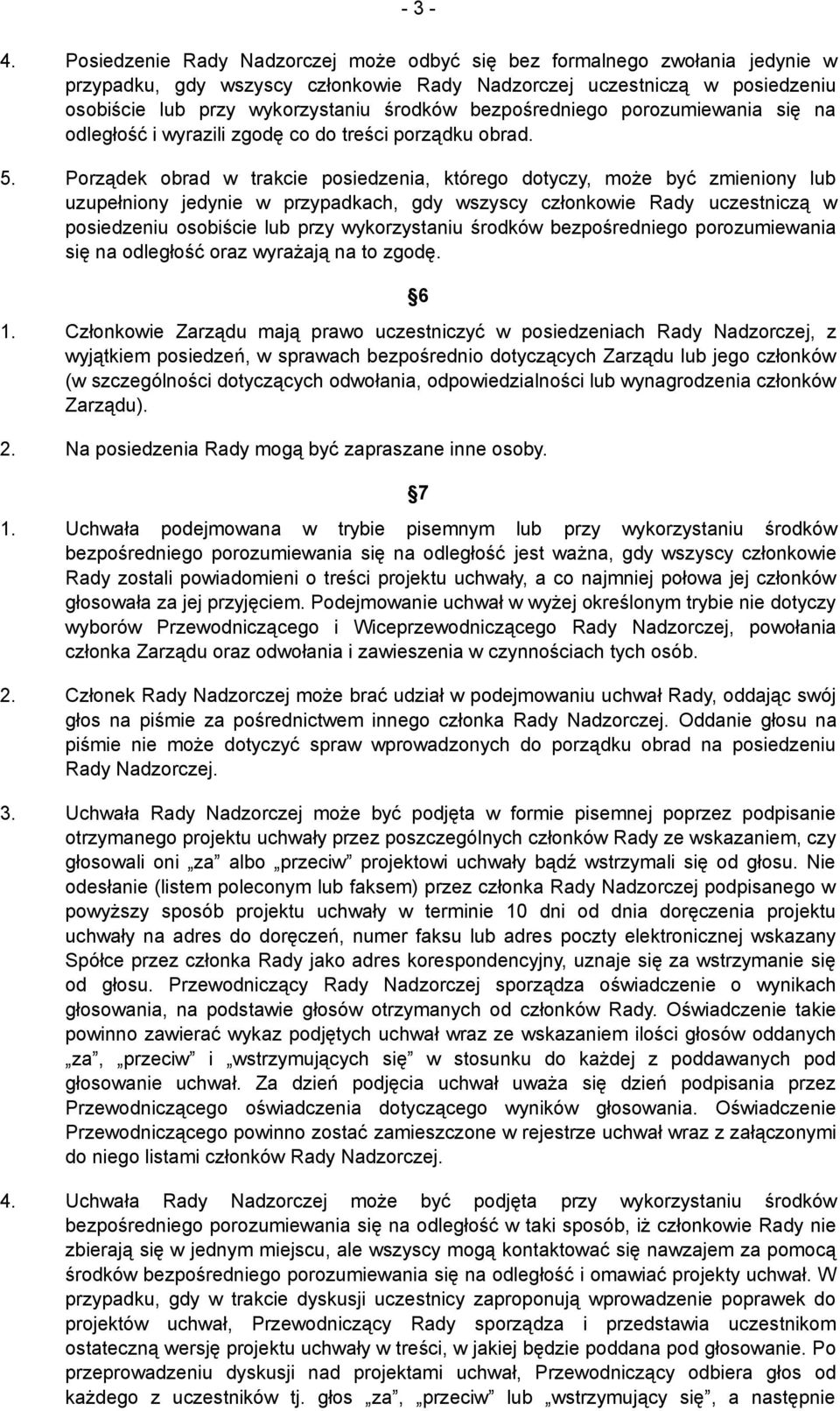 bezpośredniego porozumiewania się na odległość i wyrazili zgodę co do treści porządku obrad. 5.