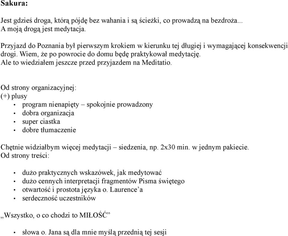 Ale to wiedziałem jeszcze przed przyjazdem na Meditatio.