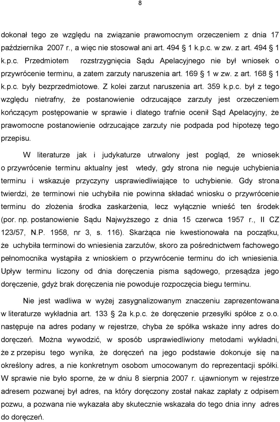 były bezprzedmiotowe. Z kolei zarzut naruszenia art. 359 k.p.c.