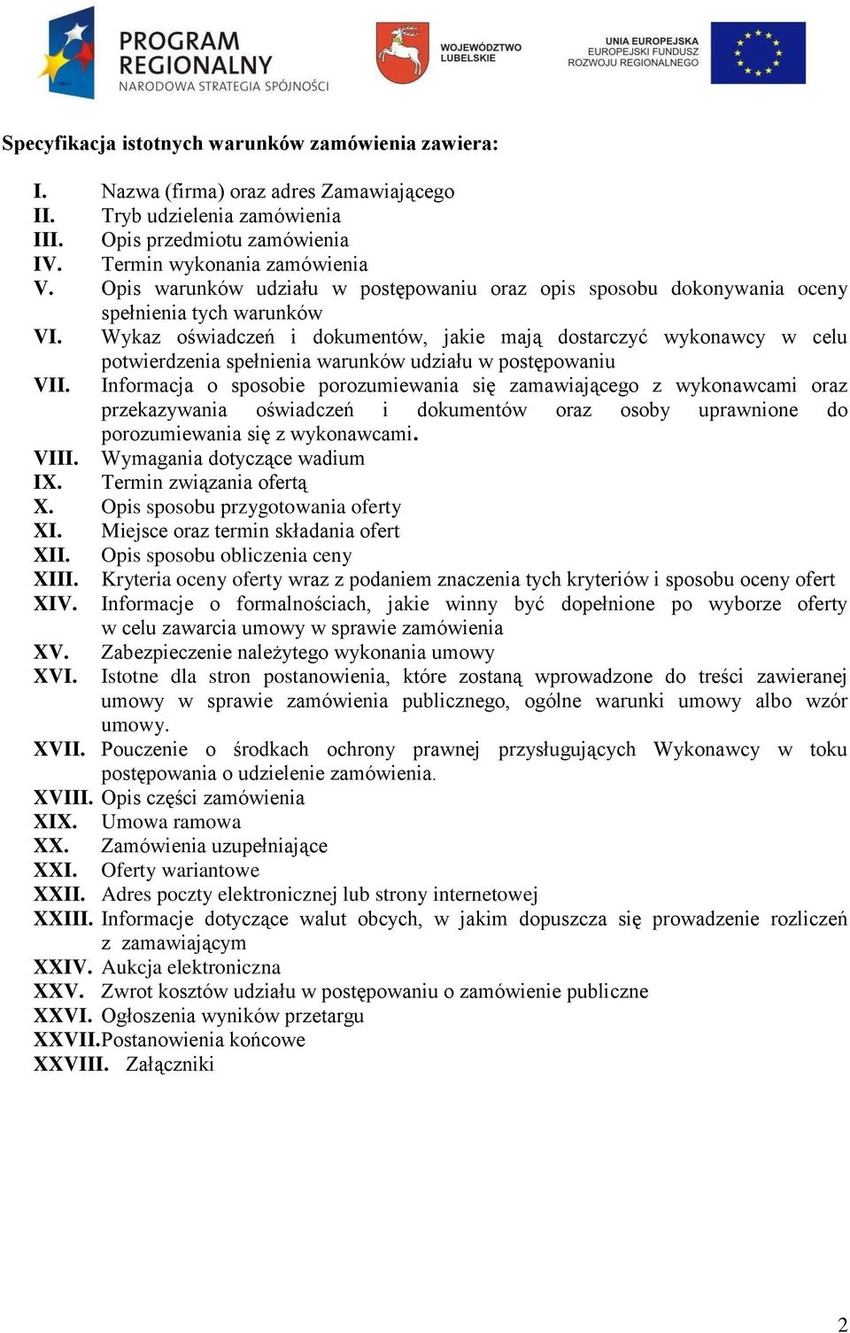 Wykaz oświadczeń i dokumentów, jakie mają dostarczyć wykonawcy w celu potwierdzenia spełnienia warunków udziału w postępowaniu VII.