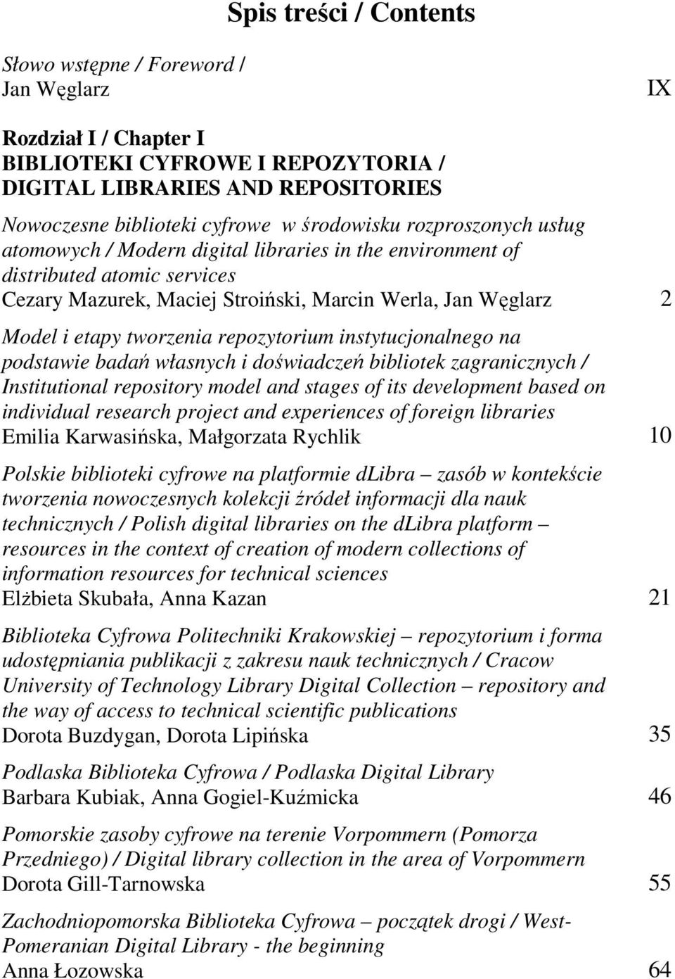 tworzenia repozytorium instytucjonalnego na podstawie badań własnych i doświadczeń bibliotek zagranicznych / Institutional repository model and stages of its development based on individual research