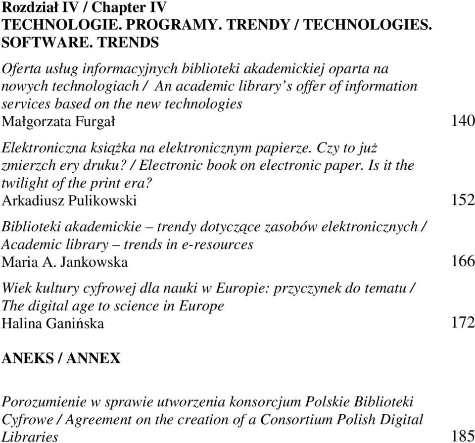 Elektroniczna książka na elektronicznym papierze. Czy to już zmierzch ery druku? / Electronic book on electronic paper. Is it the twilight of the print era?