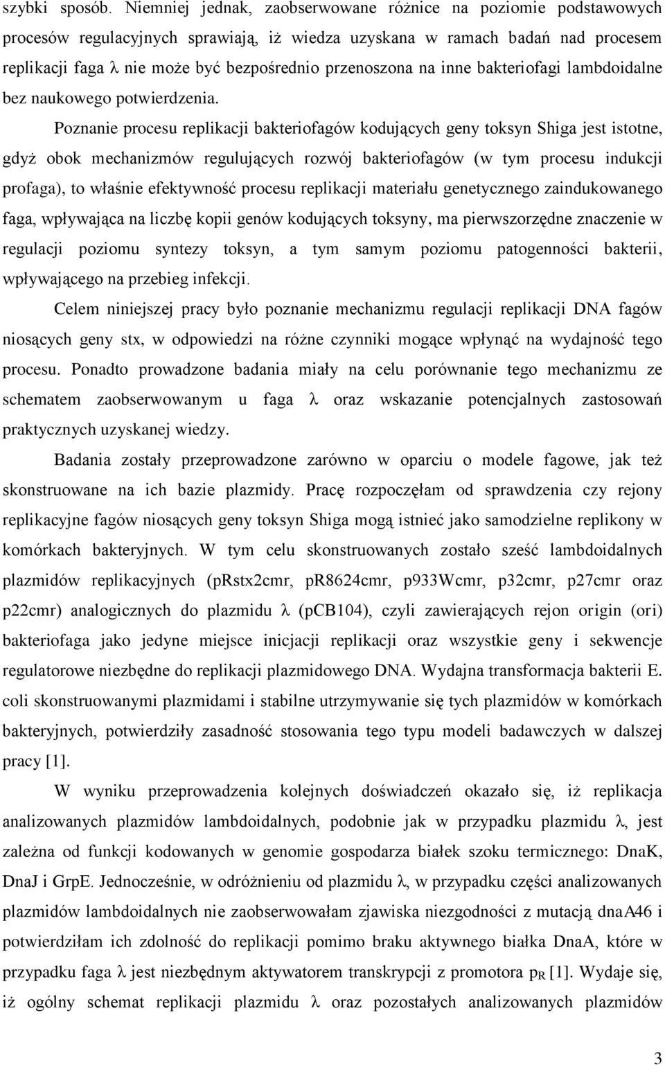 przenoszona na inne bakteriofagi lambdoidalne bez naukowego potwierdzenia.