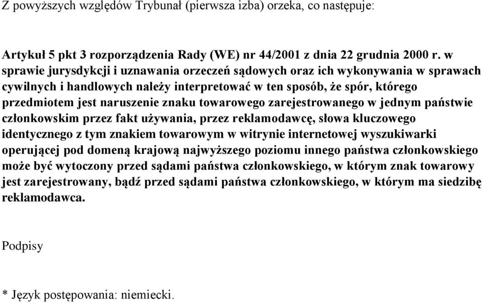 towarowego zarejestrowanego w jednym państwie członkowskim przez fakt używania, przez reklamodawcę, słowa kluczowego identycznego z tym znakiem towarowym w witrynie internetowej wyszukiwarki