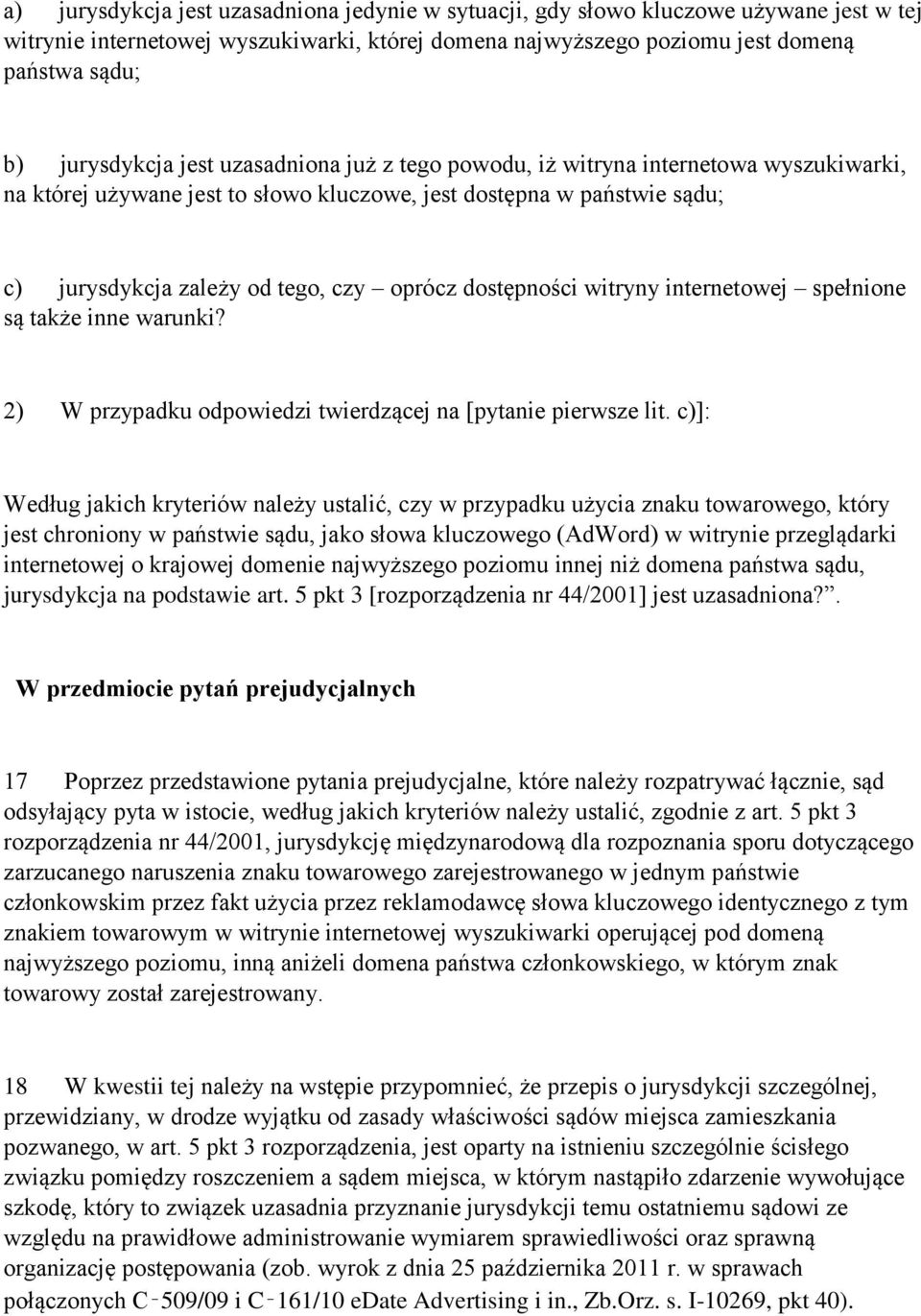 dostępności witryny internetowej spełnione są także inne warunki? 2) W przypadku odpowiedzi twierdzącej na [pytanie pierwsze lit.