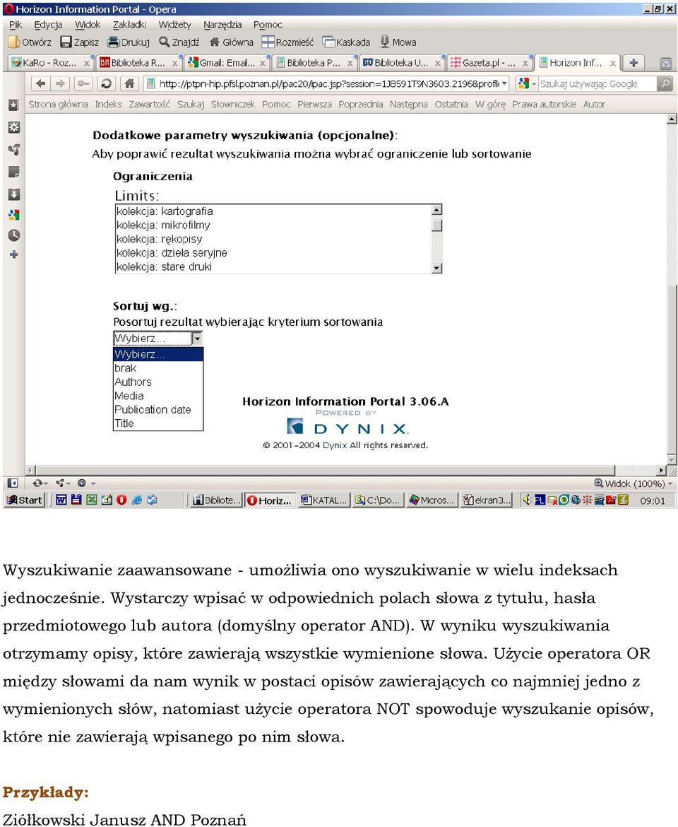 W wyniku wyszukiwania otrzymamy opisy, które zawierają wszystkie wymienione słowa.