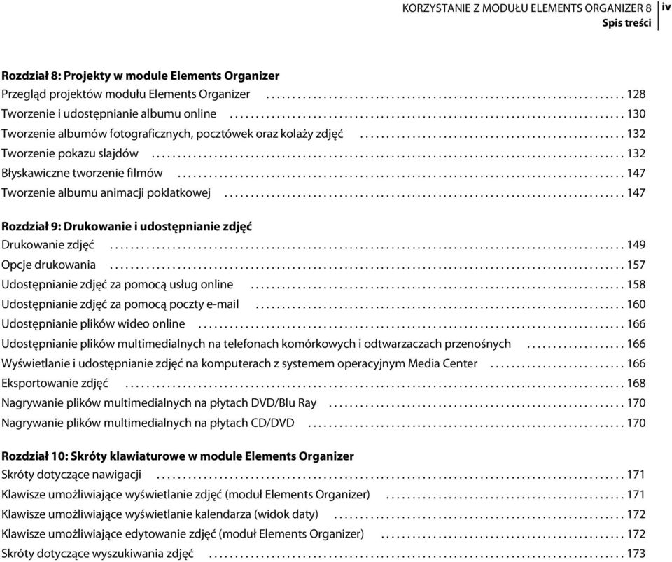 .......................................................................................... 132 Błyskawiczne tworzenie filmów...................................................................................... 147 Tworzenie albumu animacji poklatkowej.