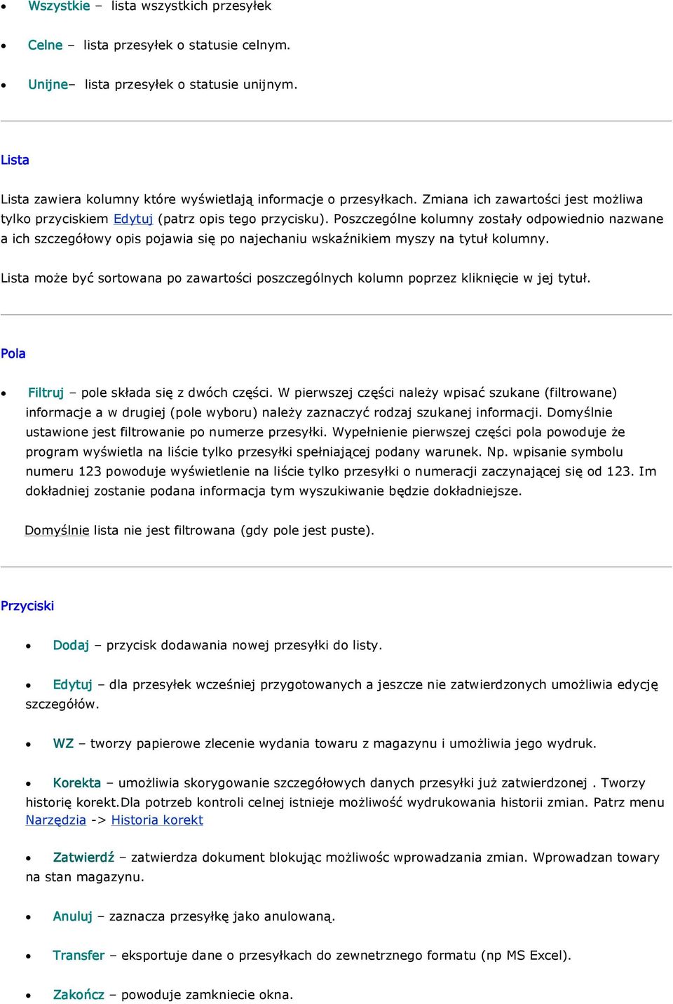 Poszczególne kolumny zostały odpowiednio nazwane a ich szczegółowy opis pojawia się po najechaniu wskaźnikiem myszy na tytuł kolumny.