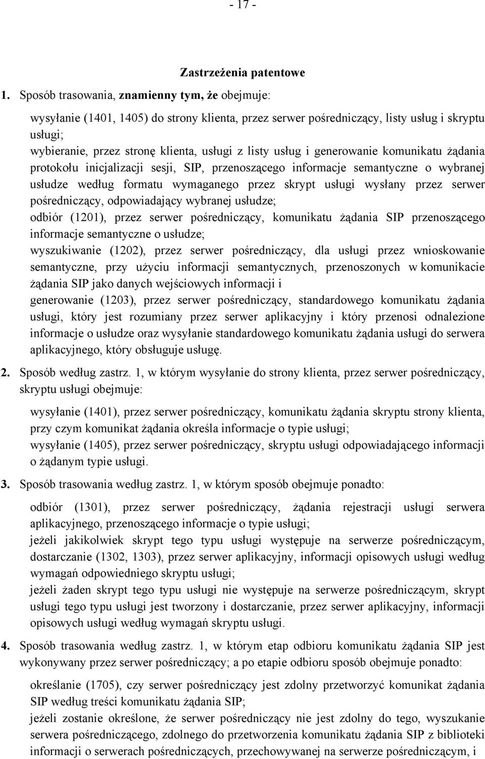 usług i generowanie komunikatu żądania protokołu inicjalizacji sesji, SIP, przenoszącego informacje semantyczne o wybranej usłudze według formatu wymaganego przez skrypt usługi wysłany przez serwer