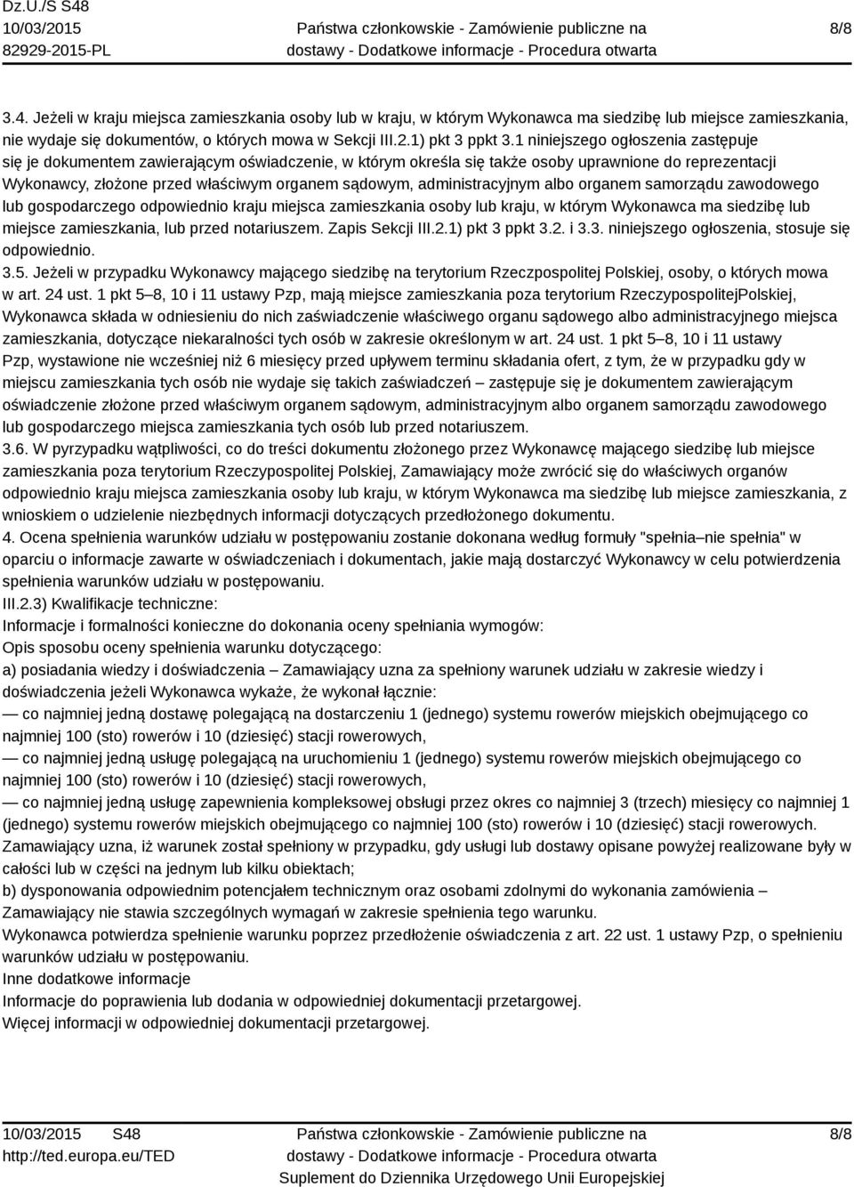 administracyjnym albo organem samorządu zawodowego lub gospodarczego odpowiednio kraju miejsca zamieszkania osoby lub kraju, w którym Wykonawca ma siedzibę lub miejsce zamieszkania, lub przed