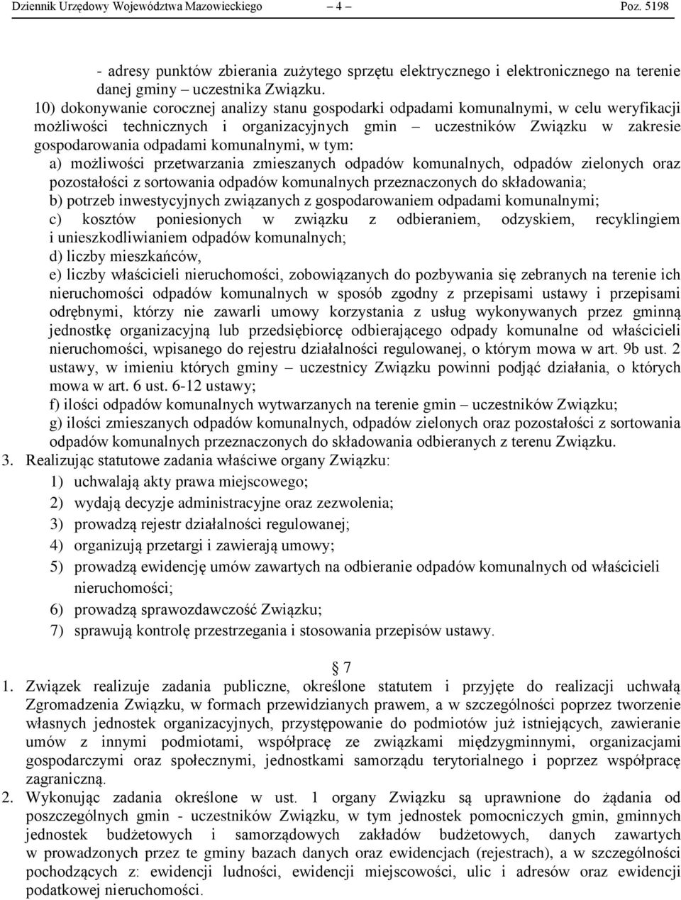 komunalnymi, w tym: a) możliwości przetwarzania zmieszanych odpadów komunalnych, odpadów zielonych oraz pozostałości z sortowania odpadów komunalnych przeznaczonych do składowania; b) potrzeb